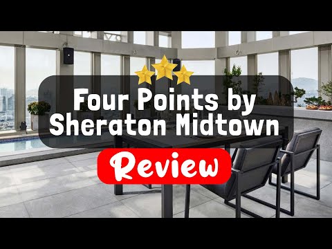 Four Points by Sheraton Midtown - Times Square New York Review - Is This Hotel Worth It?