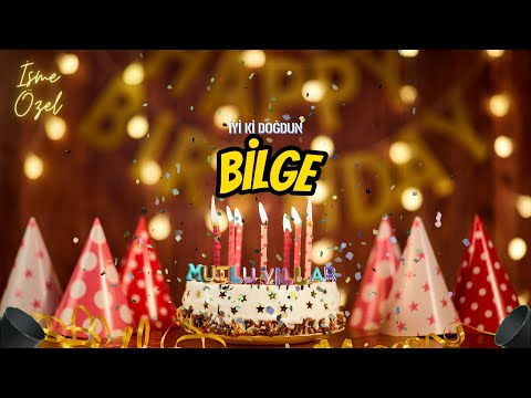 Doğum Günü Şarkısı! 🎉🎂 İyi Ki Doğdun BİLGE! 🌟 Mutlu Yıllar Sana! 🎁 Doğum Günün Kutlu Olsun BİLGE
