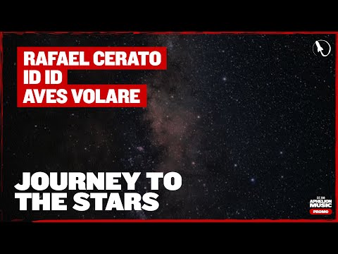 Rafael Cerato, ID ID, & Aves Volare - Journey To The Stars (Extended Mix)