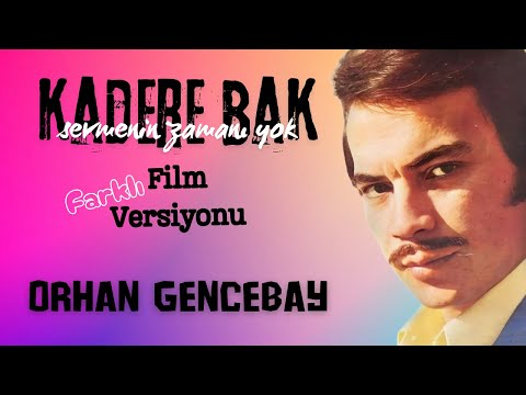 Sevmenin Zamanı Yok (Farklı Film Versiyonu) - Orhan Gencebay