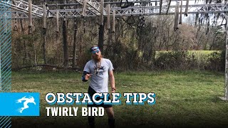 Obstacle Tips: Twirly Bird
