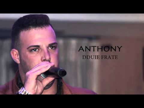 ANTHONY - DDUIE FRATE - anteprima assoluta