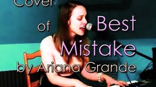Ariana Grande - Best Mistake Cover