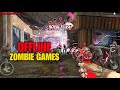Top 10 Best Offline Zombie Games For Android IOS 2026 Survival Horror FPS