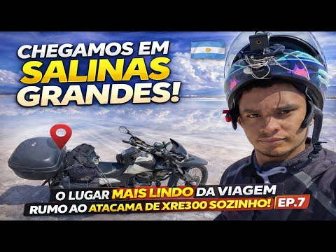 CHEGAMOS EM SALINAS GRANDES! O LUGAR MAIS LINDO DA VIAGEM | RUMO AO ATACAMA DE XRE300 SOZINHO | EP.7