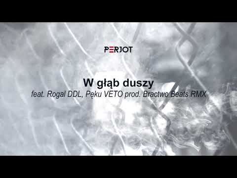 PeRJot - W głąb duszy feat. Rogal DDL, Pęku VETO (prod. BractwoBeats RMX)