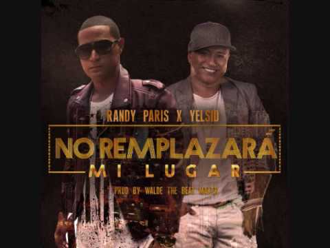 NO REMPLAZARA MI LUGAR - RANDY PARIS FT YELSID