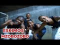 Mzobozobo Eskimos F T Vee Mampeezy Gilly Many Papa And Matsieng