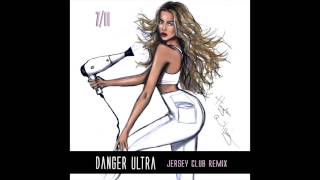 Beyonce - 7/11 (Danger Ultra Jersey Club Remix)
