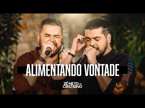 Zé Neto e Cristiano - ALIMENTANDO VONTADE