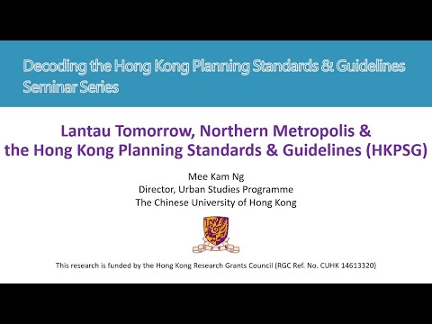 Lantau Tomorrow, Northern Metropolis and the HKPSG - Presentation by Prof. Mee Kam Ng