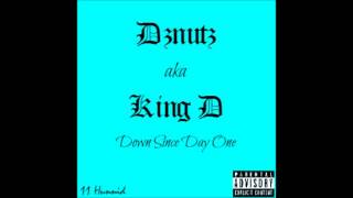 DZNUTZ aka KING D - Down Since Day One