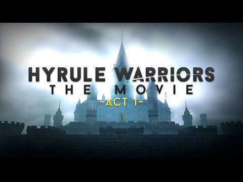 Hyrule Warriors: The Movie - "Act 1" (English dub)