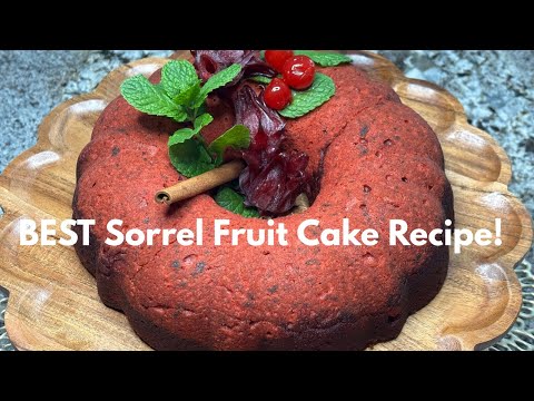 How to Make Sorrel Fruit Cake | Moist, Spiced & Holiday - Perfect!
