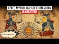 Aztec Mythology Creation Story Explained In Animation