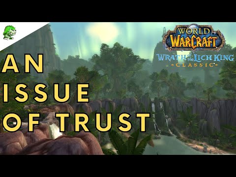 Wotlk Classic An Issue of Trust