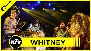 Whitney - No Woman | Live @ JBTV