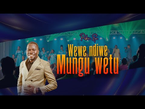 Pastor Epa - WEWE Ndiwe MUNGU Wetu