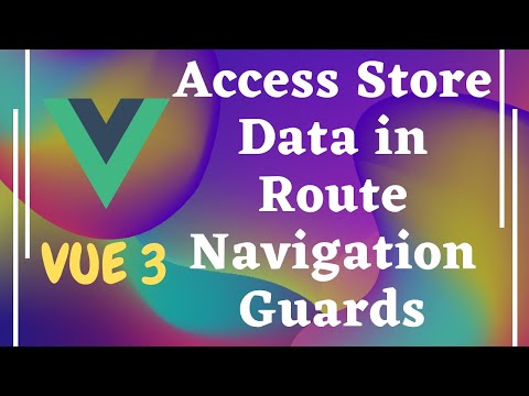 89. Accessing the store state data in the router Navigation Guards in Vue router - Vue js 3 | Vue 3.