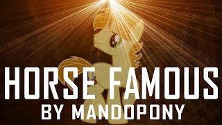 Horse Famous - by MandoPony