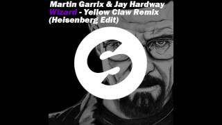 Martin Garrix & Jay Hardway - Wizard (Yellow Claw Remix) (Heisenberg Edit)