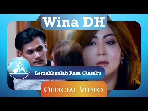 Wina DH  - Lemahkanlah Rasa Cintaku (Official Video Clip)
