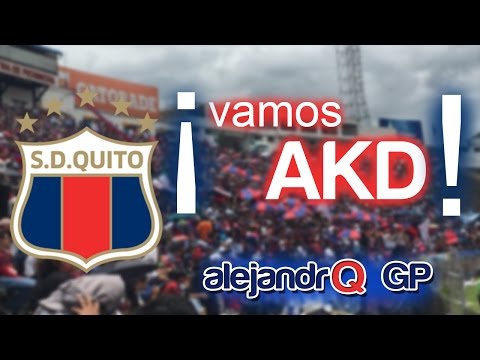 "Vamos vamos la AKD" Barra: Mafia Azul Grana &bull; Club: Deportivo Quito