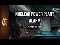 Nuclear Power Plant Alarm Urgent Modern RPG Ambience 3 Hours
