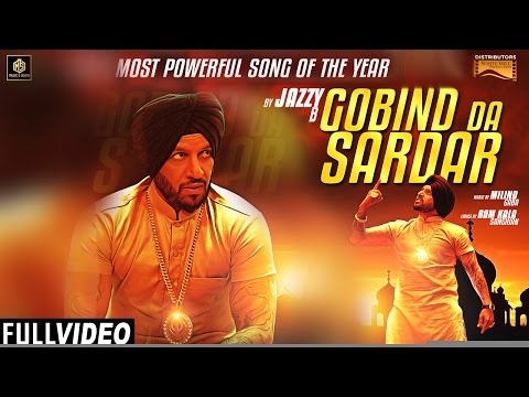 Gobind Da Sardar | Full Video | Jazzy B | Millind Gaba | Sardar Saab | Music & Sound