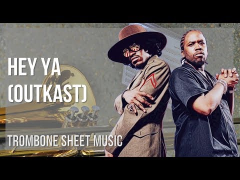 Trombone Sheet Music: How to play Hey Ya by OutKast