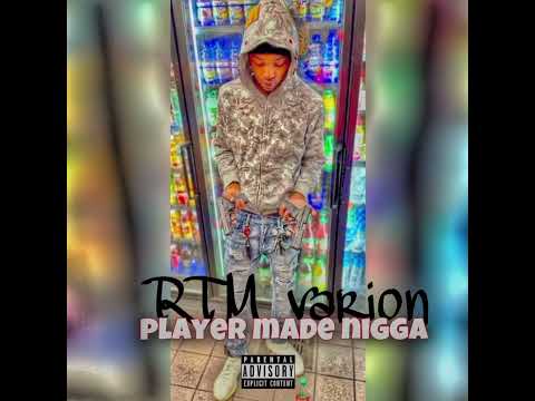 Rtm Varion - Player Made Nigga