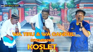 Download lagu Lawakan Wa Tiru & Wa Gandul ditembangi KOSLET mp3 Download lagu Lawakan Wa Tiru & Wa Gandul ditembangi KOSLET mp3