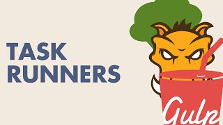 Task Runners - Jonathan Steele | July 2015