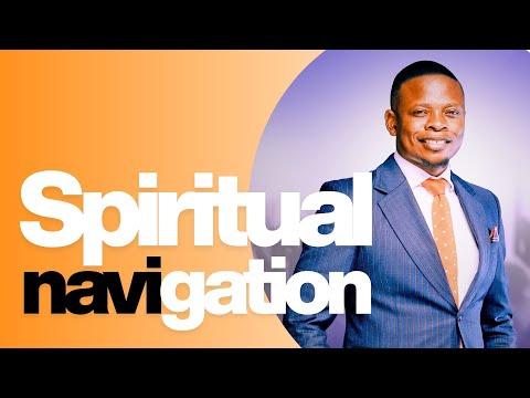 SPIRITUAL NAVIGATION | PROPHET SHEPHERD BUSHIRI