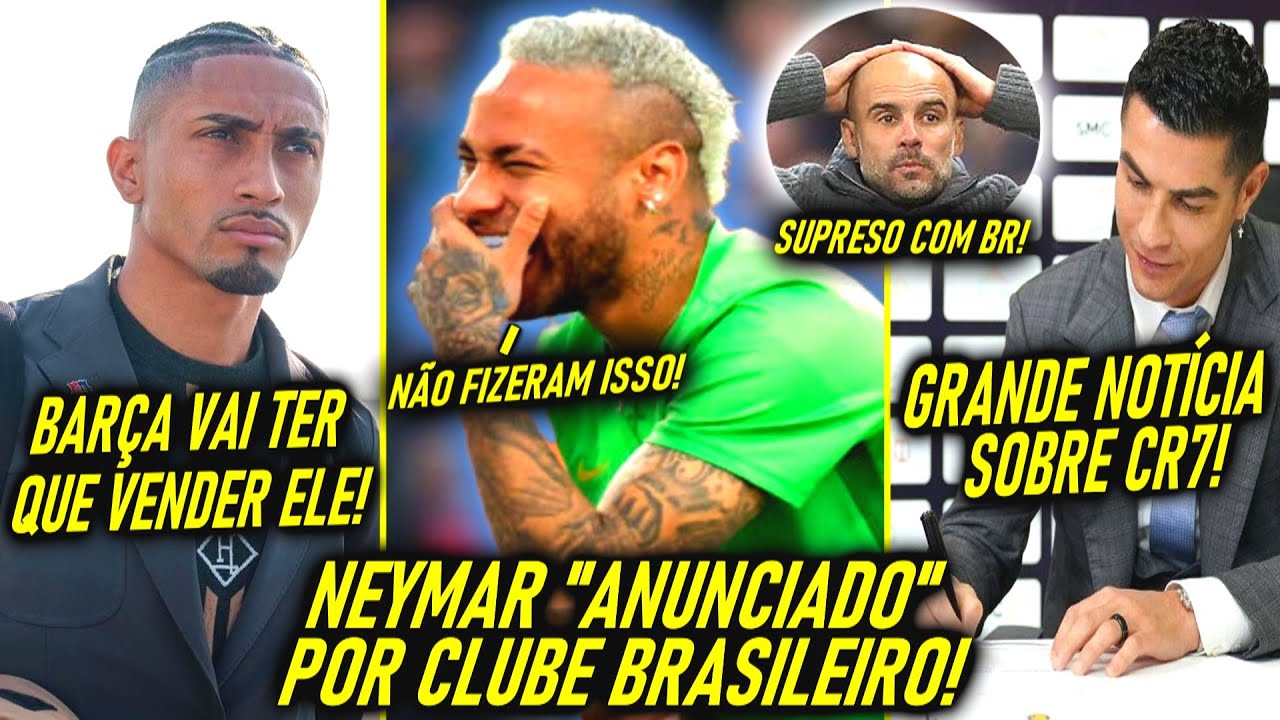 RAPHINHA SAINDO? - NEYMAR ANUNCIADO MAS.. - CR7 QUER SAIR MAS.. - GUARDIOLA FALOU ISSO e MAIS!