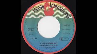 CHRIS DENNING - BE MY SWEET LITTLE GIRL (aus dem Jahr 1977) B-Seite von der Single