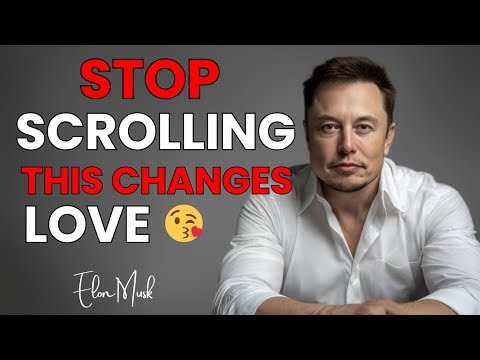 ELON MUSK — Stop Scrolling! This Could Change Your View on Love | ELON MUSK MOTIVATIONAL SPEECH