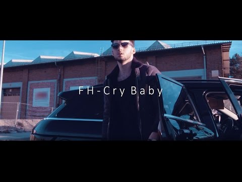 FH - Cry Baby - Official Video