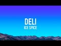 Ice Spice - Deli (Lyrics)  | [1 Hour Version]