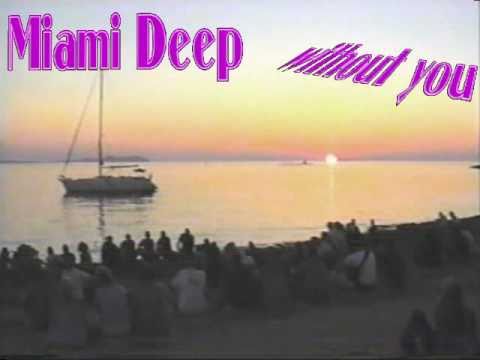 Miami Deep - Without You (deep house)