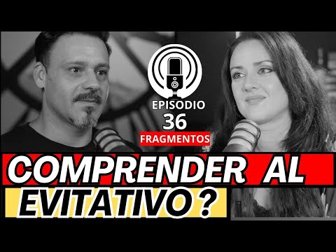 Es posible ENTENDER a un apego EVITATIVO? RELACIONES DE PAREJA EVITATIVO – ANSIOSO