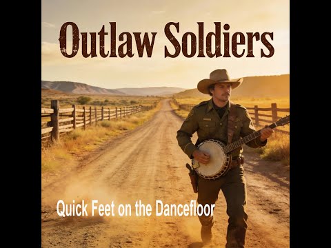 Quick Feet on the Dancefloor - The Outlaw Soldiers