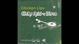 Chicken Lips – Clicks, Acid 'n' Disco