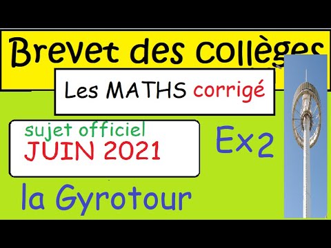 Le corrigé du Brevet de Maths Sujet officiel 28 juin 2021 exercice 2 la Gyrotour Thales nombres pre