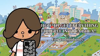 HOW TO GET EVERYTHING FOR FREE IN TOCA BOCA!! (android only) WITH PROOF!
