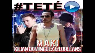 Kilian Domínguez & El Maki Feat. J.Orleans - #Teté