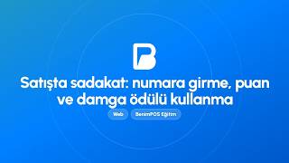 Satışta Sadakat: Numara Girme, Puan ve Damga Ödülü Kullanma | BenimPOS Web Eğiti