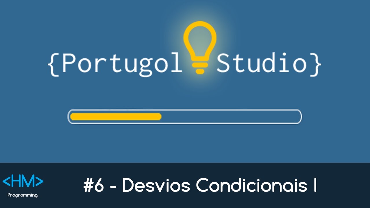 {Portugol Studio} #6 - Desvios Condicionais