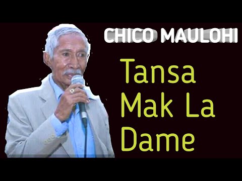 TANSA MAK LA DAME||Chico Maulohi