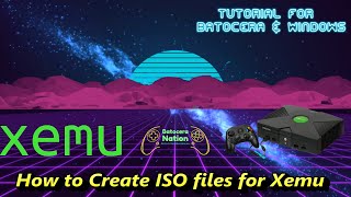 How to Create ISO files for Xemu
